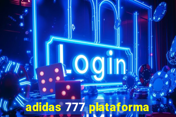 adidas 777 plataforma